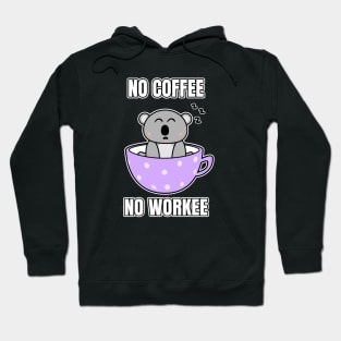 No Coffee No Workee Hoodie